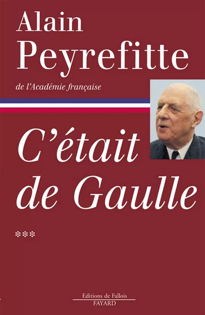 C'était de Gaulle Tome 3 - Alain Peyrefitte - Fayard