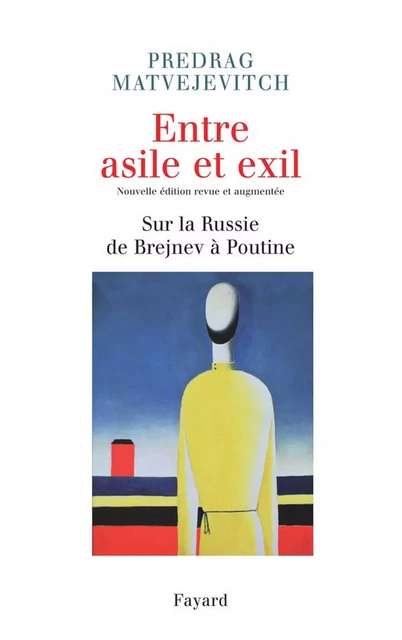 Entre asile et exil. Edition revue et augmentée - Predrag Matvejevitch - Fayard