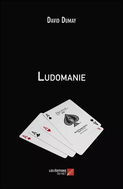 Ludomanie - David Dumay - Les Éditions du Net