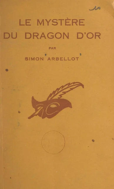 Le mystère du dragon d'or - Simon Arbellot - (Éditions Du Masque) réédition numérique FeniXX