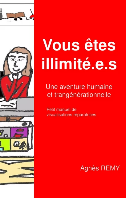 Vous êtes illimité.e.s - Agnès REMY - Librinova