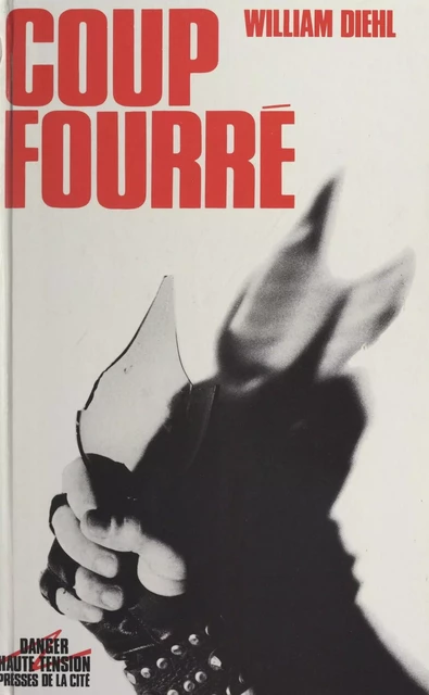 Coup fourré - William Diehl - (Presses de la Cité) réédition numérique FeniXX