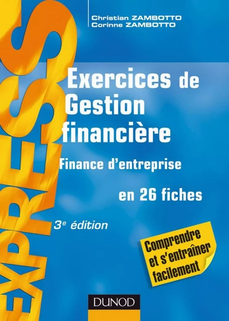 Exercices de gestion financière - 3e éd. - Christian Zambotto, Corinne Zambotto - Dunod