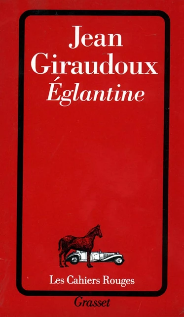 Eglantine - Jean Giraudoux - Grasset