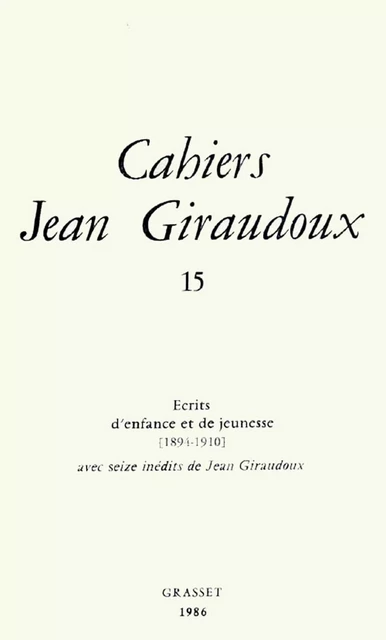 Cahiers numéro 15 - Jean Giraudoux - Grasset