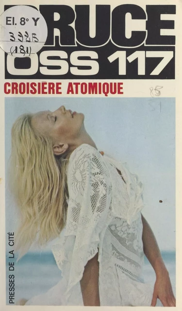 Croisière atomique pour OSS 117 - Josette Bruce - (Presses de la Cité) réédition numérique FeniXX