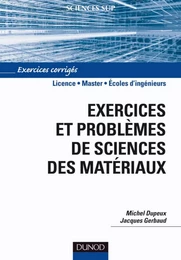 Exercices et problèmes de sciences des matériaux