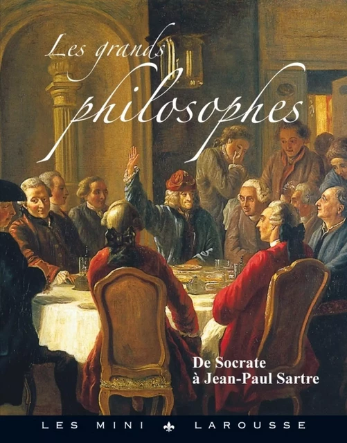 Les grands philosophes -  Collectif - Larousse