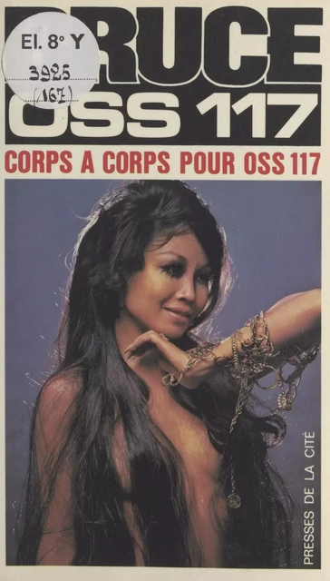 Corps à corps pour OSS 117 - Josette Bruce - (Presses de la Cité) réédition numérique FeniXX