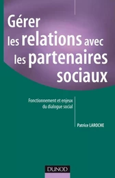 Gérer les relations avec les partenaires sociaux