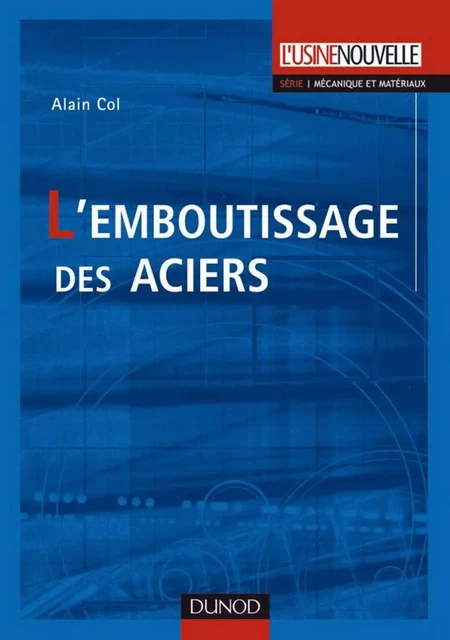 L'emboutissage des aciers - Alain Col, Michel Colombié - Dunod