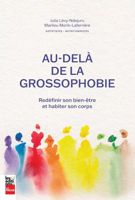 Au-delà de la grossophobie - Julia Lévy-Ndejuru, Marilou Morin Laferrière - Éditions La Presse