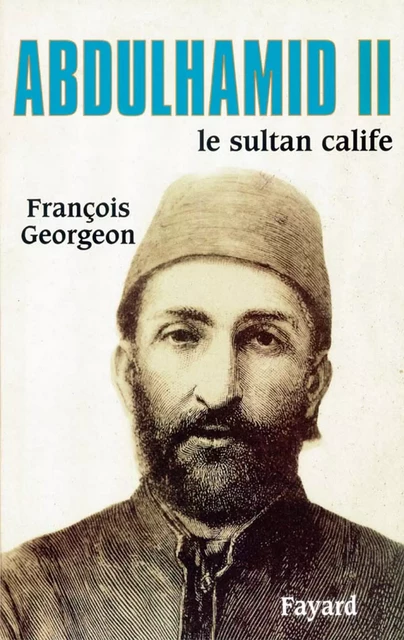 Abdulhamid II - François Georgeon - Fayard