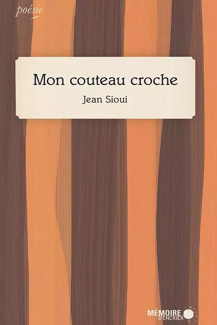 Mon couteau croche - Jean Sioui - Mémoire d'encrier