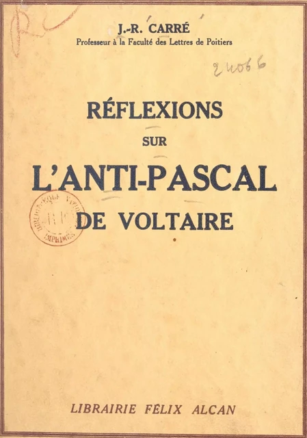 Réflexions sur l'Anti-Pascal de Voltaire - Jean-Raoul Carré - FeniXX réédition numérique