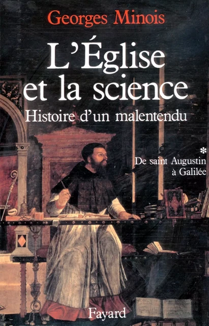 L'Eglise et la science - Georges Minois - Fayard