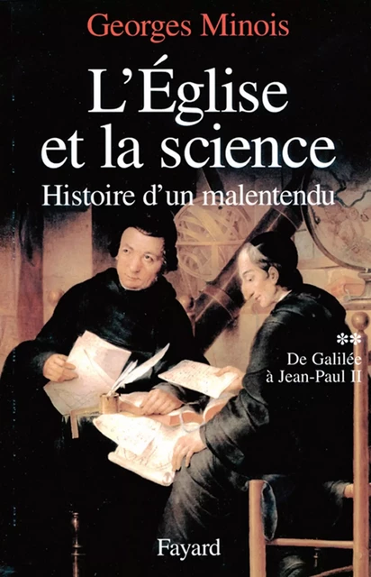 L'Eglise et la science - Georges Minois - Fayard