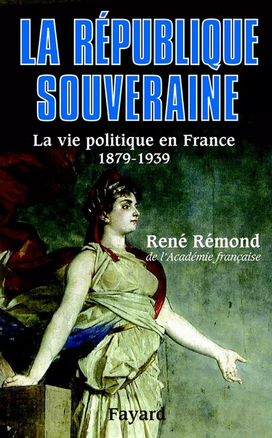 La République souveraine - René Rémond - Fayard