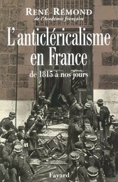 L'anticléricalisme en France de 1815 à nos jours