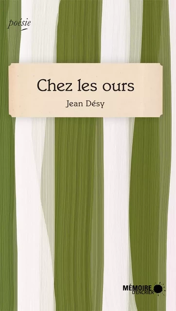 Chez les ours - Jean Désy - Mémoire d'encrier