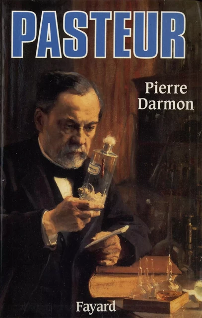 Pasteur - Pierre Darmon - Fayard