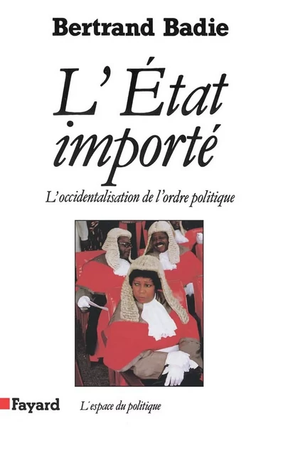 L'Etat importé - Bertrand Badie - Fayard