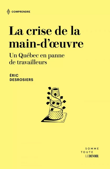 La crise de la main d'oeuvre - Éric Desrosiers - Productions Somme Toute