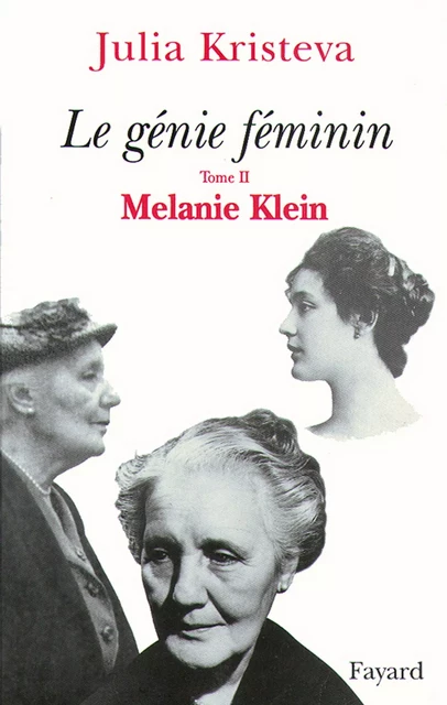 Le génie féminin Tome 2 - Julia Kristeva - Fayard