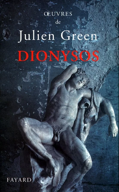 Dionysos ou la chasse aventureuse - Julien Green - Fayard