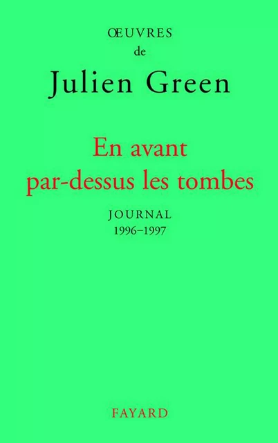 En avant par-dessus les tombes (Edition brochée) - Julien Green - Fayard