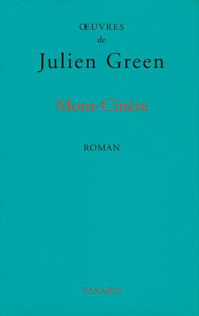 Mont-Cinère - Julien Green - Fayard