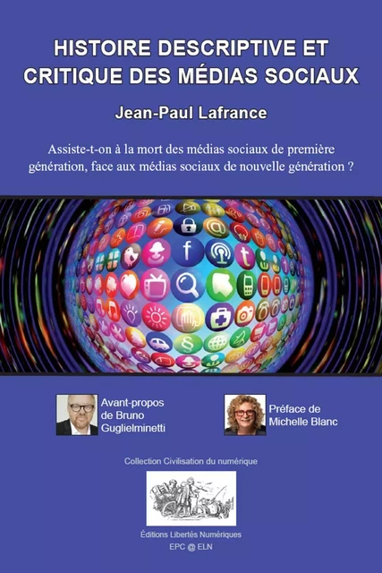 Histoire descriptive et critique des médias sociaux - Jean-Paul Lafrance - Les Éditions Libertés Numériques