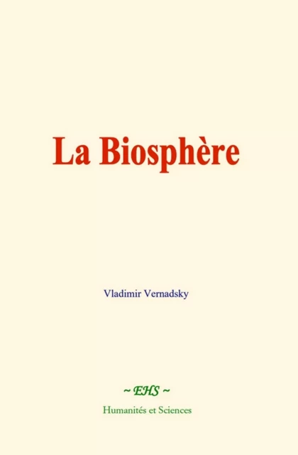 La biosphère - Vladimir Vernadsky - EHS