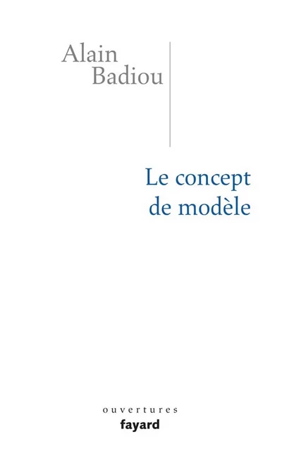 Le concept de modèle - Alain Badiou - Fayard