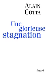 Une glorieuse stagnation