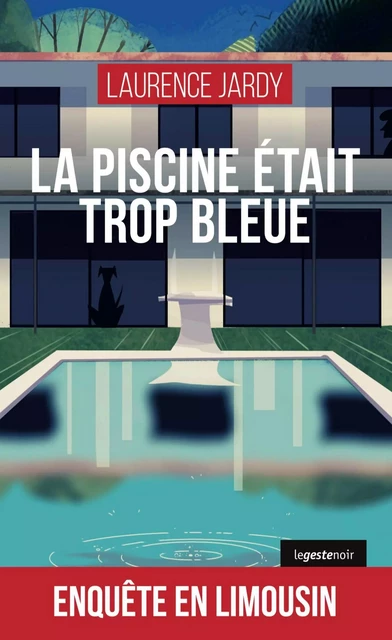 La piscine était trop bleue - Laurence Jardy - La Geste