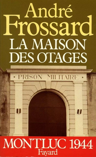 La Maison des otages - André Frossard - Fayard