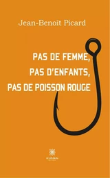 Pas de femme, pas d’enfants, pas de poisson rouge