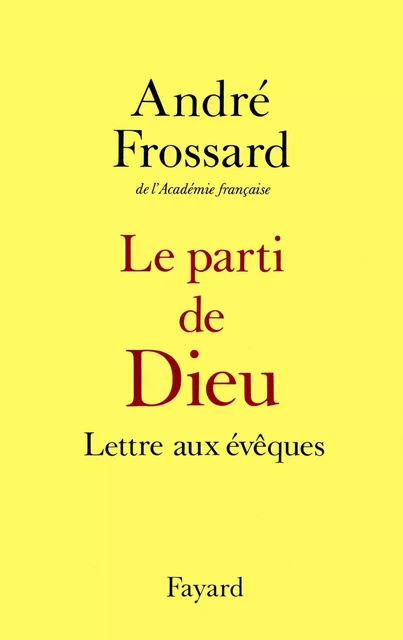 Le Parti de Dieu - André Frossard - Fayard