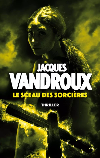 Le Sceau des sorcières - Jacques Vandroux - Librinova