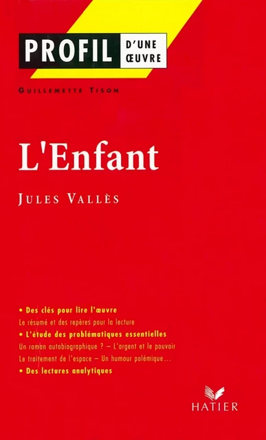 Profil - Vallès (Jules) : L'Enfant - Guillemette Tison, Georges Decote, Jules Vallès - Hatier