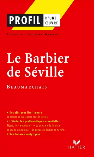 Profil - Beaumarchais : Le Barbier de Séville - Pierre-Augustin Caron de Beaumarchais, Sylvie Dauvin, Jacques Dauvin - Hatier