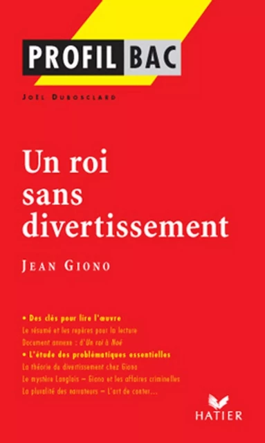 Profil - Giono (Jean) : Un roi sans divertissement - Joël Dubosclard, Georges Décote, Jean Giono - Hatier