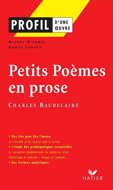 Profil - Baudelaire : Petits Poèmes en prose - Michel Viegnes, Agnès Landes, Charles Baudelaire - Hatier