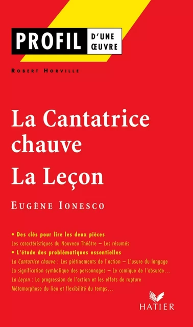 Profil - Ionesco (Eugène) : La Cantatrice chauve - La Leçon - Robert Horville, Georges Decote, Eugène Ionesco - Hatier