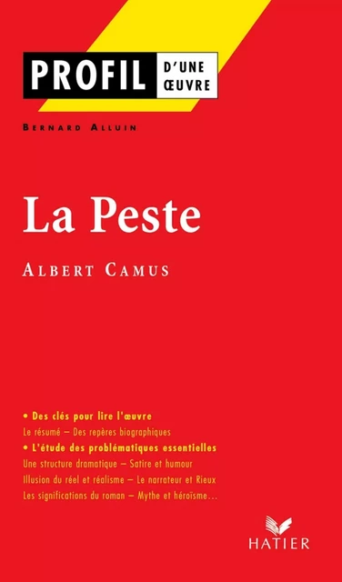 Profil - Camus (Albert) : La Peste - Albert Camus, Bernard Alluin - Hatier