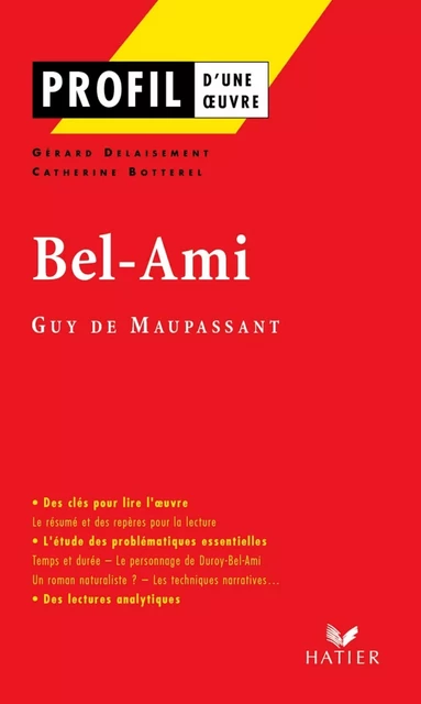 Profil - Maupassant (Guy de) : Bel-Ami - Catherine Botterel, Gérard Delaisement, Georges Decote, Guy de Maupassant - Hatier