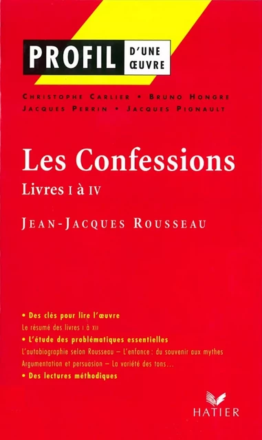 Profil - Rousseau (Jean-Jacques) : Les Confessions (Livres I à IV) - Bruno Hongre, Christophe Carlier, Jacques Perrin, Georges Decote, Jacques Pignault, Jean-Jacques Rousseau - Hatier