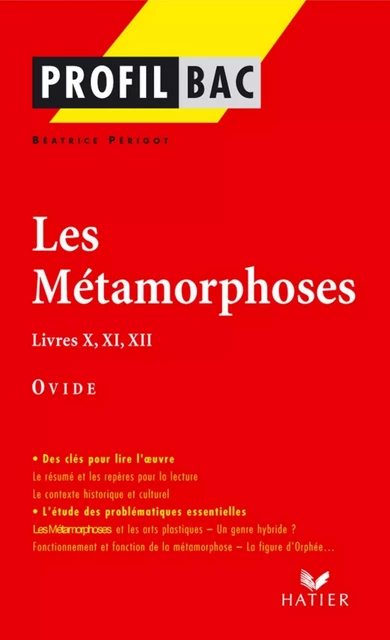 Profil - Ovide : Les Métamorphoses, Livres X, XI, XII - Béatrice Perigot, Georges Decote,  Ovide - Hatier