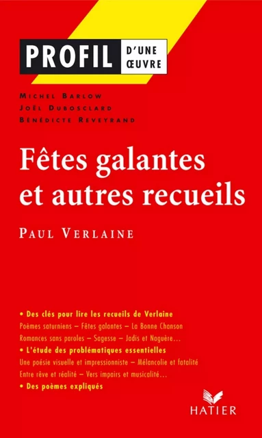 Profil - Verlaine (Paul) : Fêtes galantes et autres recueils - Joël Dubosclard, Michel Barlow, Bénédicte Reveyrand, Georges Decote, Paul Verlaine - Hatier